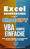Excel beherrschen mit ChatGPT: Einfache VBA-Skripte