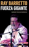 Ray Barretto: fuerza gigante (Spanish Edition)