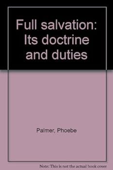 Paperback Full salvation: Its doctrine and duties Book