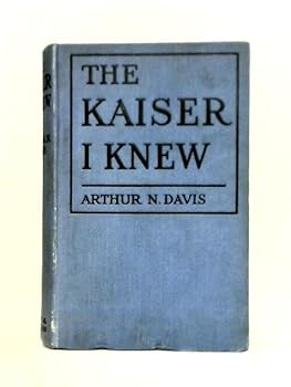 Hardcover The Kaiser I Knew Book