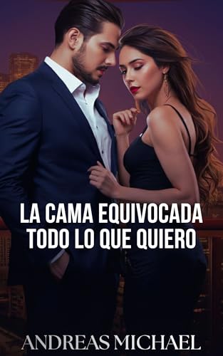 La cama equivocada Todo lo que quiero (Contemporánea)