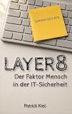 Layer 8: Der Faktor Mensch in der IT-Sicherheit - Praxisbuch für Geschäftsführer in KMU ...
