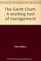The Gantt chart,: A working tool of management, B00085ANFY Book Cover