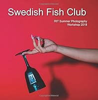 Swedish Fish Club: RIT Summer Photography Workshop 2018 1723212695 Book Cover