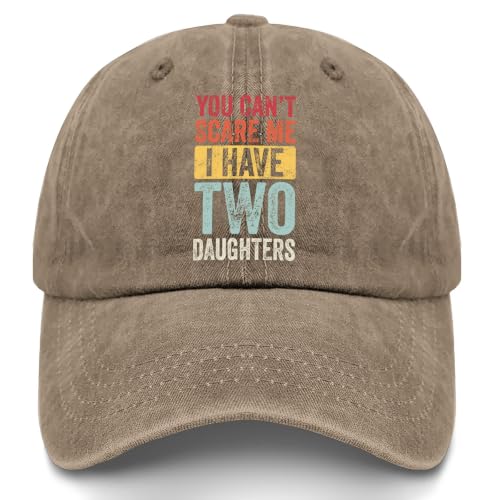You Cant Scare me i Have Two Daughters Hat for