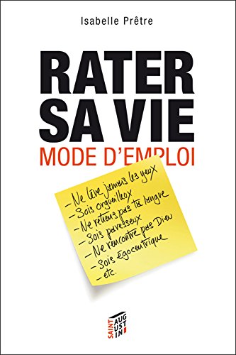 Télécharger Rater sa vie mode d'emploi (SPIRITUALITE) Livre PDF Gratuit