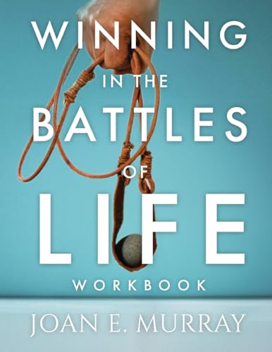 Winning In The Battles Of Life Workbook: Discover Keys To