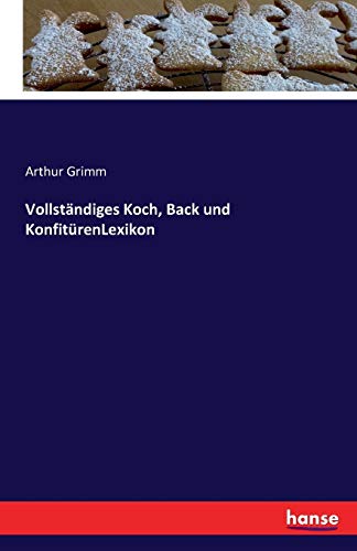 Vollständiges Koch, Back und KonfitürenLexikon (German Edition)