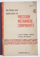 The theory and application of precision mechanical components;: A guide for engineers, designers, draftsmen, and technicians B0007DWC4M Book Cover