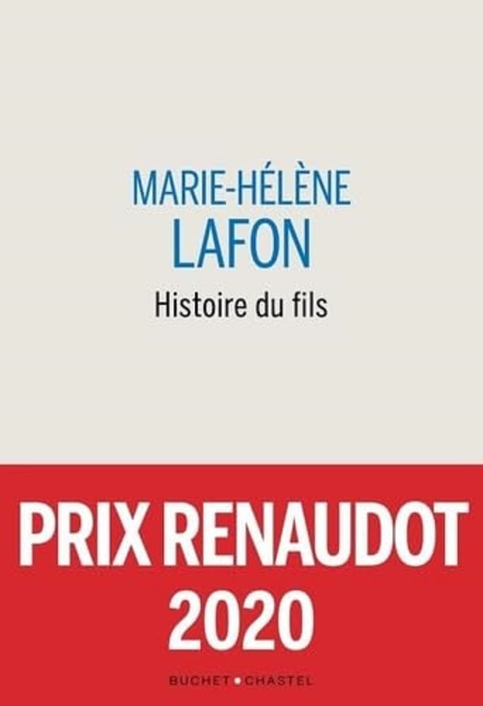 HISTOIRE DU FILS PRIX RENAUDOT 2020: roman