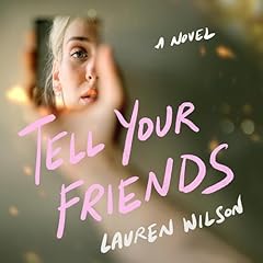 Tell Your Friends Audiolibro Por Lauren Wilson arte de portada