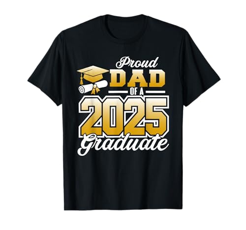 Graduation Family Matching Mom Proud Dad Of A 2025 Graduate T-Shirt
