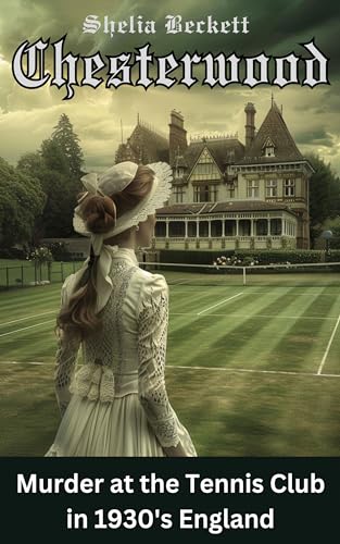 Chesterwood: English Murder Mystery. A posh lawn tennis tournament becomes hosts a murder, the beautiful and enigmatic Stella Palfreeman is found dead ... poisoned. (English Murder Mysteries)