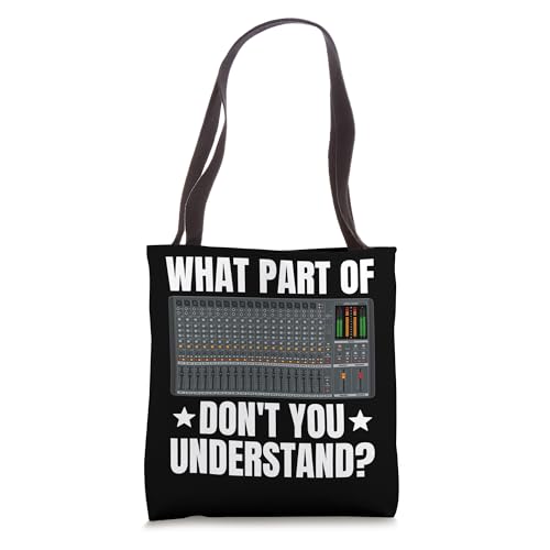What Part Of Soundboard Don't You Understand Audio Engineer Tote Bag