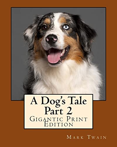 A Dog's Tale - Part 2: Gigantic Print Edition (Bright Reads Books)