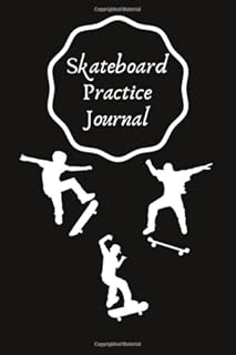 Skateboard Practice Journalc: Set Goals and Track Progress on Skateboarding | for any level | Improve your level | Skills and Tricks | 6 by 9
