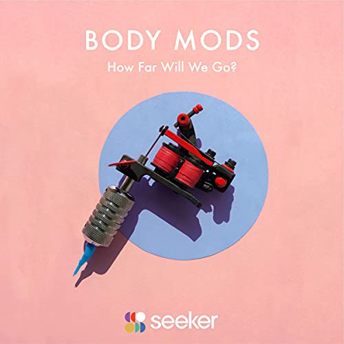 Body Mods by Seeker episode artwork