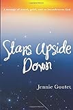 Stars Upside Down: a memoir of travel, grief, and an incandescent God