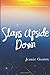 Stars Upside Down: a memoir of travel, grief, and an incandescent God