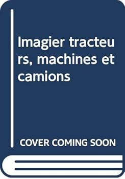 Hardcover Imagier tracteurs, machines et camions [French] Book