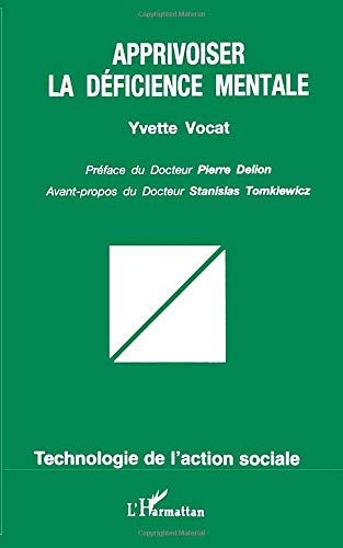 APPRIVOISER LA DÉFICIENCE MENTALE