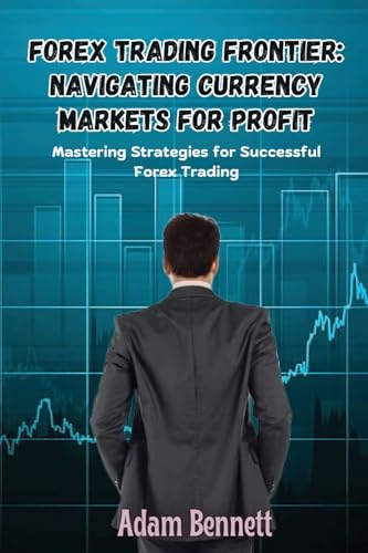 Forex Trading Frontier: Mastering Strategies for Successful Forex Trading