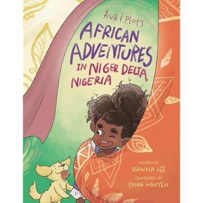 Ava & Plot's African Adventures In Niger Delta Nigeria
