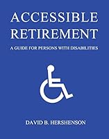 Accessible Retirement, a Guide for Persons with Disabilities 1495192245 Book Cover