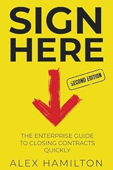 Paperback Sign Here: The enterprise guide to closing contracts quickly Book