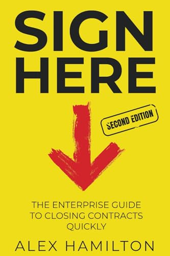 Sign Here: The enterprise guide to closing contracts quickly