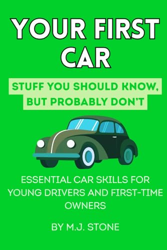 Your First Car: Stuff You Should Know But Proba... B0G2JDQWXL Book Cover