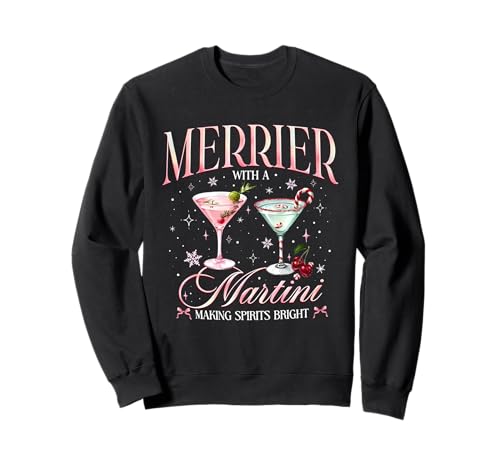 Merrier With a Martini Making Spirits Bright Sweatshirt