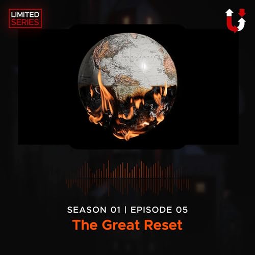 Episode 5 - The Great Reset