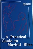 A Practical Guide To Marital Bliss 0961914505 Book Cover