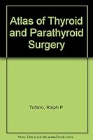 Atlas of Thyroid and Parathyroid Surgery with DVD 0323040535 Book Cover