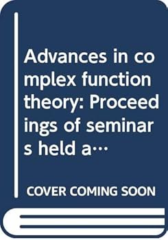 Paperback Advances in complex function theory: Proceedings of seminars held at Maryland University, 1973-74 (Lecture notes in mathematics ; 505) Book