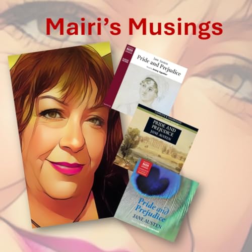 Mairi's Musings - Episode 14 - Mairi reviews Pride and Prejudice by Jane Austen