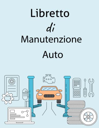 Libretto di manutenzione auto: Riparazioni e monitoraggio della cura dell'auto per auto che include le spese di chilometraggio e il lavoro meccanico