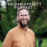 The Dan Everett Podcast - Dan Everett 