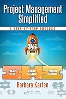 Project Management Simplified: A Step-By-Step Process 1498729347 Book Cover