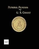 Personal Memoirs of U.S. Grant Volume 1/2: Large Print Edition (River Moor Books Large Print Editions)