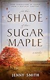 In the Shade of the Sugar Maple: A Kentucky Historical Fiction Novella Rooted in a Family Cemetery