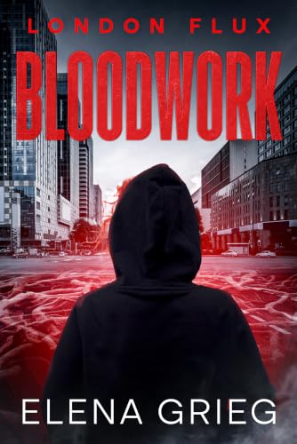 Bloodwork (London Flux Book 1)