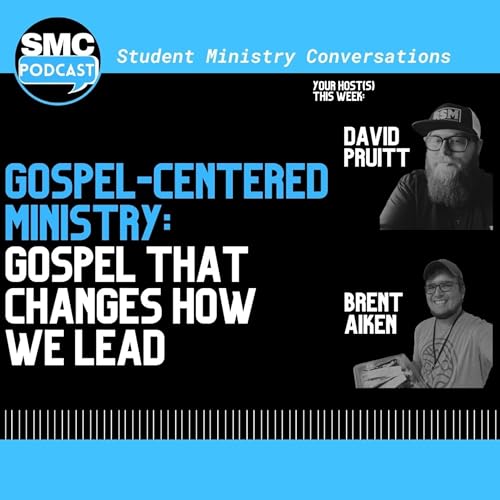 252 | Gospel-Centered Ministry: Gospel That Changes How We Lead | SMC Podcast
