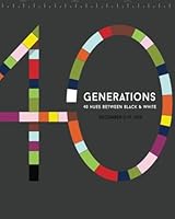 Generations: 40 Hues Between Black and White 1519267789 Book Cover