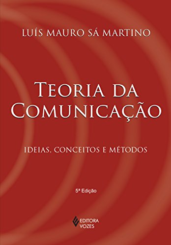 Teoria da comunicação: Ideias, conceitos e métodos