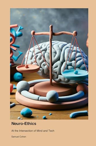 Neuro-Ethics: At the Intersection of Mind and Tech