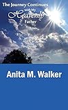 The Journey Continues with My Heavenly Father