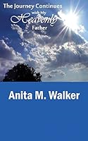 The Journey Continues with My Heavenly Father 1608625737 Book Cover
