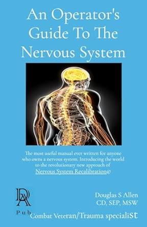 An Operator's Guide To The Nervous System: The most useful manual ever ...